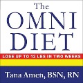 The Omni Diet: The Revolutionary 70% Plant + 30% Protein Program to Lose Weight, Reverse Disease, Fight Inflammation, and Change Your - Tana Amen, Rn