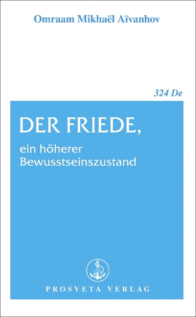 Der Friede, ein höherer Bewusstseinszustand - Omraam Mikhaël Aïvanhov