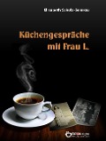 Cover-Bild zum Titel 'Küchengespräche mit Frau L.' von 'Elisabeth Schulz-Semrau'
