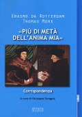 Cover-Bild zum Titel '«Più di metà dell'anima mia». Corrispondenza' von 'Erasmo Da Rotterdam, Tommaso Moro'