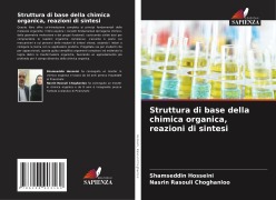 Cover-Bild zum Titel 'Struttura di base della chimica organica, reazioni di sintesi' von 'Shamseddin Hosseini, Nasrin Rasouli Choghanloo'