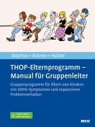 Cover-Bild zum Titel 'THOP-Elternprogramm - Manual für Gruppenleiter' von 'Manfred Döpfner, Claudia Kinnen, Joya Halder'