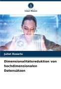Cover-Bild zum Titel 'Dimensionalitätsreduktion von hochdimensionalen Datensätzen' von 'Juliet Rozario'