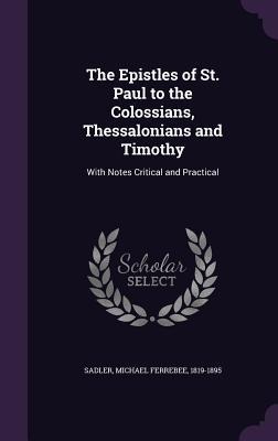 The Epistles of St. Paul to the Colossians, Thessalonians and Timothy - 
