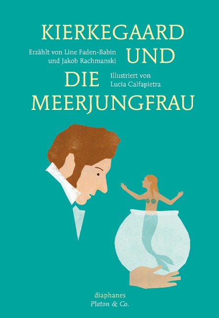 Kierkegaard und die Meerjungfrau - Jakob Rachmanski, Lucia Calfapietra, Line Faden-Babin