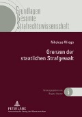 Cover-Bild zum Titel 'Grenzen der staatlichen Strafgewalt' von 'Nikolaus Wrage'