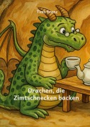 Cover-Bild zum Titel 'Drachen, die Zimtschnecken backen' von 'Timo Franz'