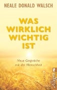 Was wirklich wichtig ist - Neale Donald Walsch