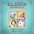 Bulgarian Children's Book: Cute Animals to Color and Practice Bulgarian - Simone Seams