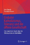 Cover-Bild zum Titel 'Globaler Katholizismus, Toleranz und die offene Gesellschaft' von 'Arno Tausch, Stanislaw Obirek'