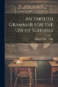Cover-Bild zum Titel 'An English Grammar for the Use of Schools' von 'James Mollison Milne'