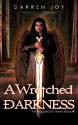 Cover-Bild zum Titel 'A Wretched Darkness (The Plagueborn Series, #4)' von 'Darren Joy'