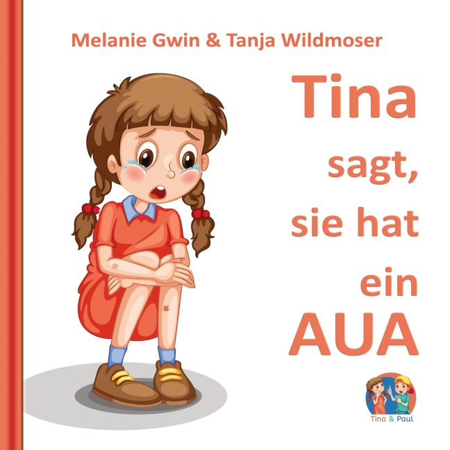 Tina sagt, sie hat ein AUA - Melanie Gwin, Tanja Wildmoser