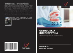 Cover-Bild zum Titel 'ORTODONCJA INTERCEPCYJNA' von 'Wajahat Ali, Priyanka Kumari'