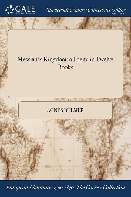 Messiah's Kingdom - Agnes Bulmer