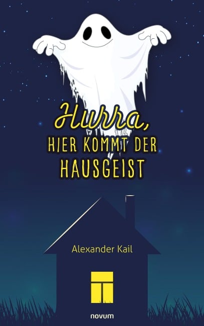 Hurra, hier kommt der Hausgeist - Alexander Kail