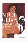 Modigliani spiegato a tutti - Alessandra Artale
