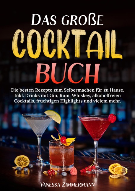 Das große Cocktail Buch - Vanessa Zimmermann