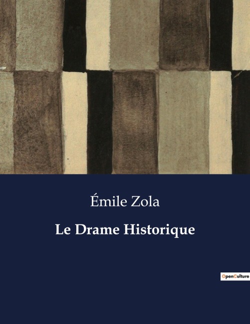 Le Drame Historique - Émile Zola