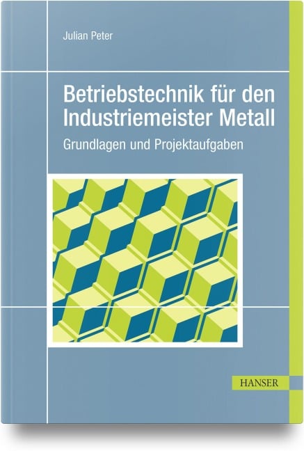 Betriebstechnik für den Industriemeister Metall - Julian Peter