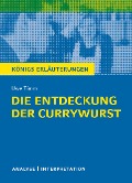 Cover-Bild zum Titel 'Die Entdeckung der Currywurst von Uwe Timm. Königs Erläuterungen.' von 'Uwe Timm'