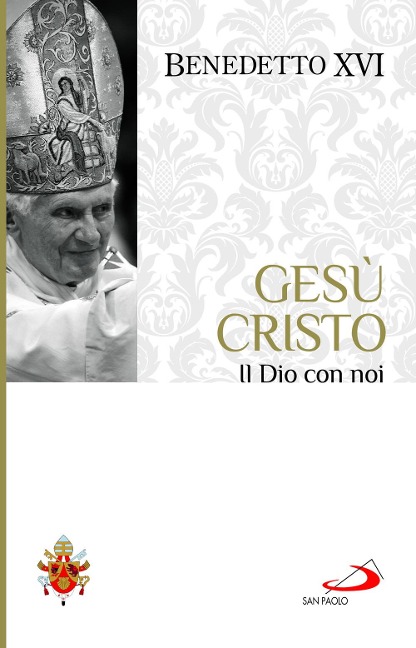 Gesù Cristo. Il Dio con noi - Benedetto Xvi (Joseph Ratzinger)