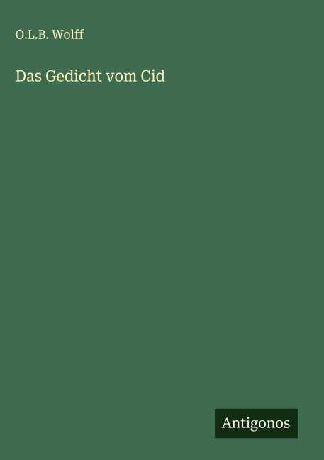 Das Gedicht vom Cid - O. L. B. Wolff