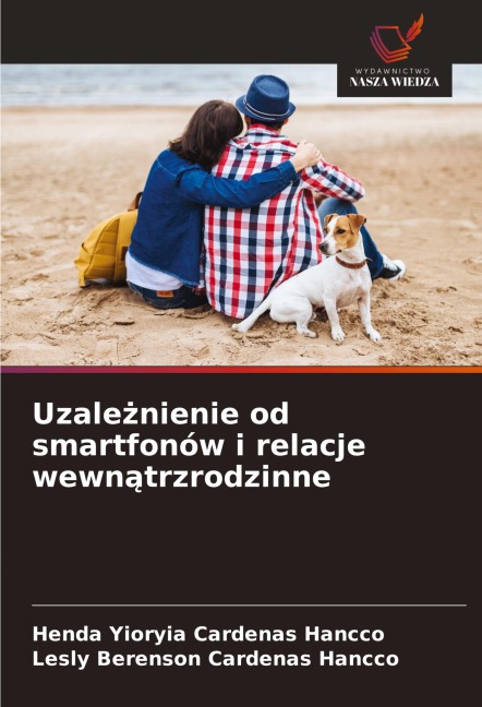 Uzale¿nienie od smartfonów i relacje wewn¿trzrodzinne - Henda Yioryia Cardenas Hancco, Lesly Berenson Cardenas Hancco