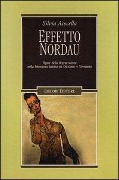 Cover-Bild zum Titel 'Effetto Nordau. Figure della degenerazione nella letteratura italiana tra Otto e Novecento' von 'Silvia Acocella'