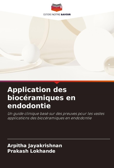 Application des biocéramiques en endodontie - Arpitha Jayakrishnan, Prakash Lokhande