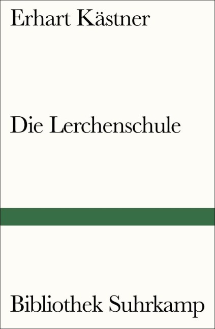 Die Lerchenschule - Erhart Kästner