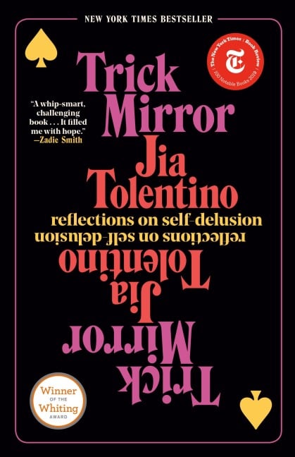 Trick Mirror - Jia Tolentino