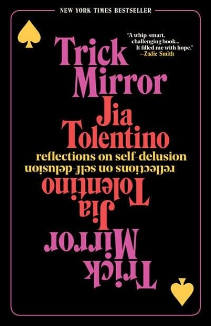 Trick Mirror - Jia Tolentino