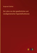 Cover-Bild zum Titel 'Die Lehre von den gewöhnlichen und verallgemeinerten Hyperbelfunktionen' von 'Siegmund Günther'