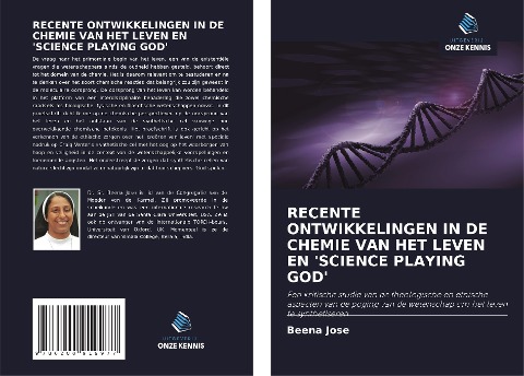 RECENTE ONTWIKKELINGEN IN DE CHEMIE VAN HET LEVEN EN 'SCIENCE PLAYING GOD' - Beena Jose