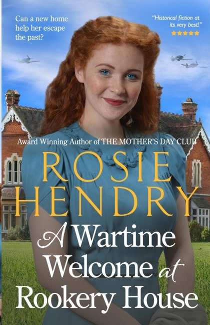 A Wartime Welcome at Rookery House - Rosie Hendry