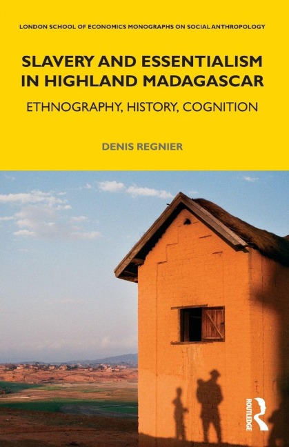 Slavery and Essentialism in Highland Madagascar - Denis Regnier