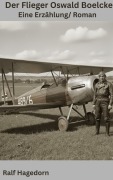 Cover-Bild zum Titel 'Der Flieger Oswald Boelcke' von 'Ralf Hagedorn'