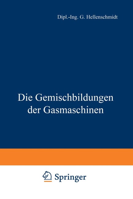 Die Gemischbildungen der Gasmaschinen - G. Hellenschmidt