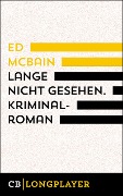 Lange nicht gesehen. Kriminalroman aus dem 87. Polizeirevier - Ed Mcbain