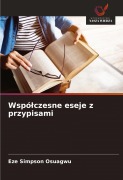 Cover-Bild zum Titel 'Wspó¿czesne eseje z przypisami' von 'Eze Simpson Osuagwu'