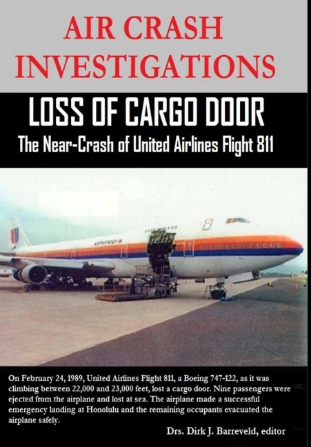 AIR CRASH INVESTIGATIONS - Loss of Cargo Door - The Near Crash of United Airlines Flight 811 - Dirk Barreveld