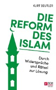 Die Reform des Islam - Kurt Beutler