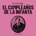 El cumpleaños de la infanta - Oscar Wilde