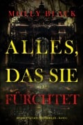 Cover-Bild zum Titel 'Alles, Das Sie Fürchtet (Ein Jade Savage FBI-Thriller - Band 1)' von 'Molly Black'