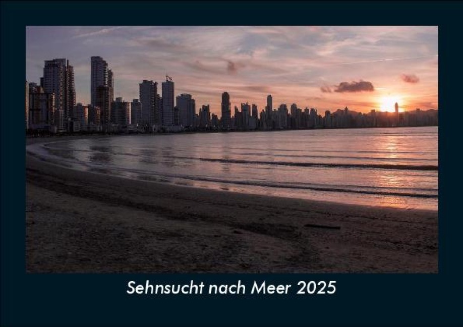 Sehnsucht nach Meer 2025 Fotokalender DIN A5 - Tobias Becker