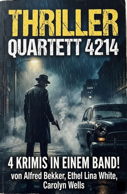 Thriller Quartett 4214 - 4 Krimis in einem Band - Alfred Bekker, Ethel Lina White, Carolyn Wells
