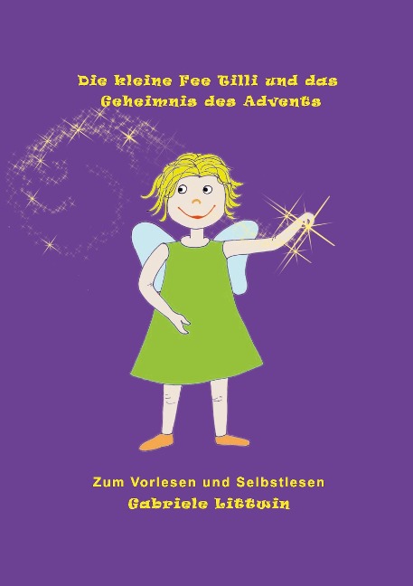 Die kleine Fee Tilli und das Geheimnis des Advents - Gabriele Littwin