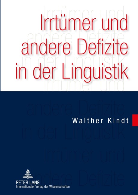 Irrtümer und andere Defizite in der Linguistik - Walther Kindt