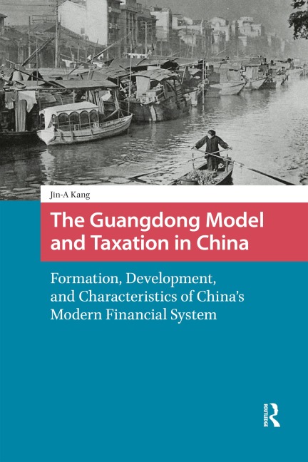 The Guangdong Model and Taxation in China - Jin-A Kang